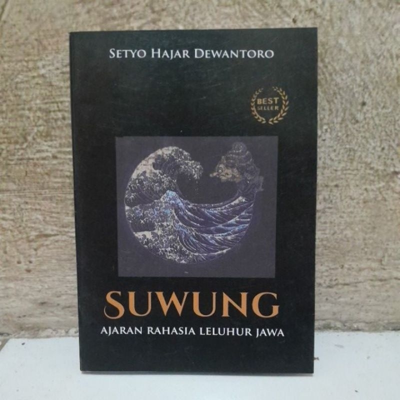 SUWUNG AJARAN RAHASIA LELUHUR JAWA BY SETYO HAJAR DEWANTORO