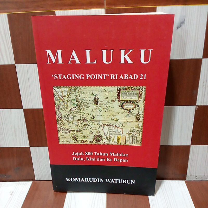 Buku Original MALUKU 'STAGING POINT' RI ABAD 21 by Komarudin Watubun