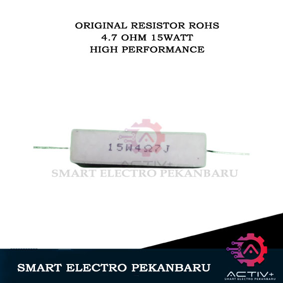 ORIGINAL RESISTOR KAPUR ROHS 4R7 OHM 15W RESISTOR BATU 15 WATT 4.7OHM 4R7ohm 15WATT OHM 4.7 OHM 4.7O