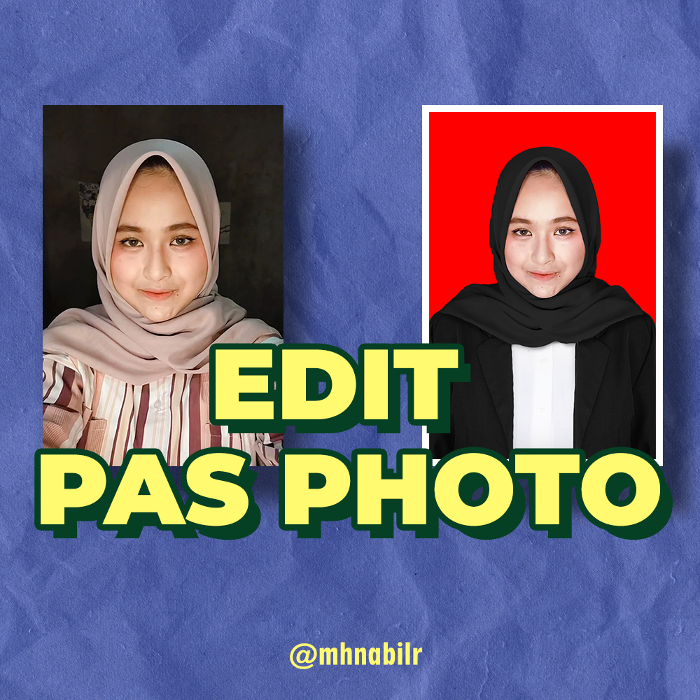 EDIT FOTO PAS PHOTO EDIT PROFESSIONAL EDIT JAS PRIA WANITA EDIT BACKGROUND EDIT GREYSCALE EDIT WARNA