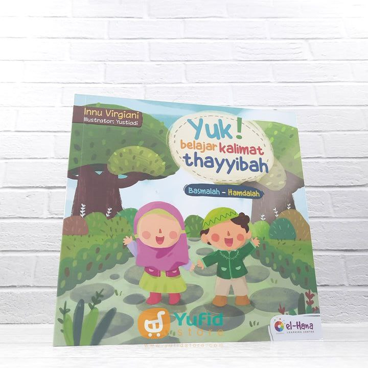 BUKU YUK BELAJAR KALIMAT THAYYIBAH BASMALAH - HAMDALAH (EL HANA)