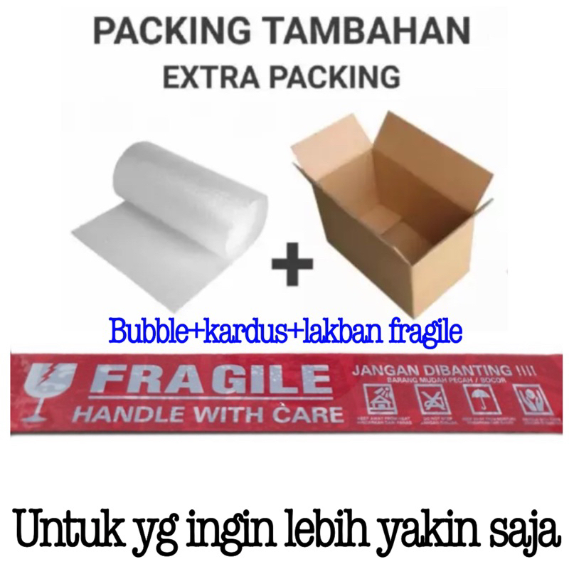 

extra packing tambahan bubble kardus lakban fragile