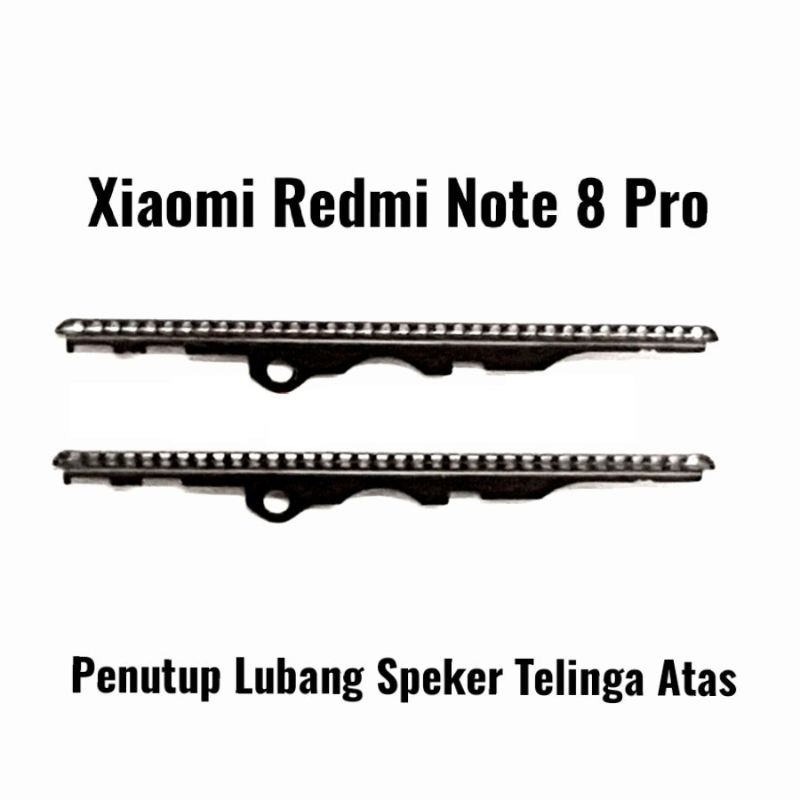Saringan Speaker Xiaomi Redmi Note 8 Pro Telinga Atas Penutup Speaker Xiaomi Redmi Note 8 Pro