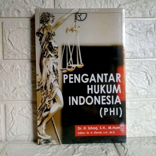 PENGANTAR HUKUM INDONESIA PHI      Dr. H. Ishaq S.H., M.Hum.      RAJAWALI PERS AJ-HKM-PIH FAKULTAS 