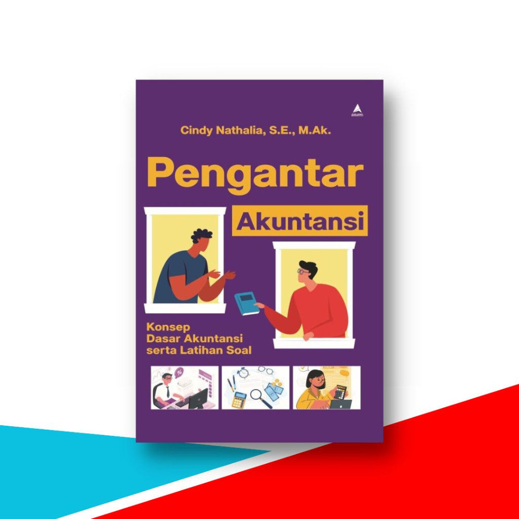 Buku Pengantar Akuntansi , Konsep Dasar Akuntansi Serta Latihan Soal