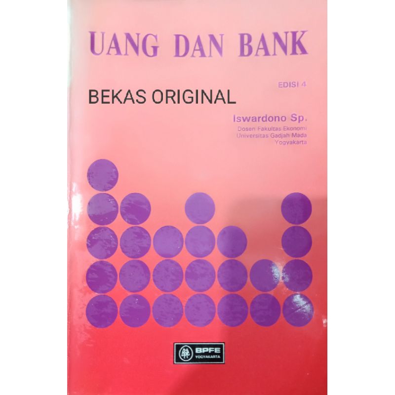 Uang dan Bank Edisi 4 Iswardono BPFE Yogyakarta Kode K-Mn 013 Asli Original Ori Bekas Lawas Antik Ku