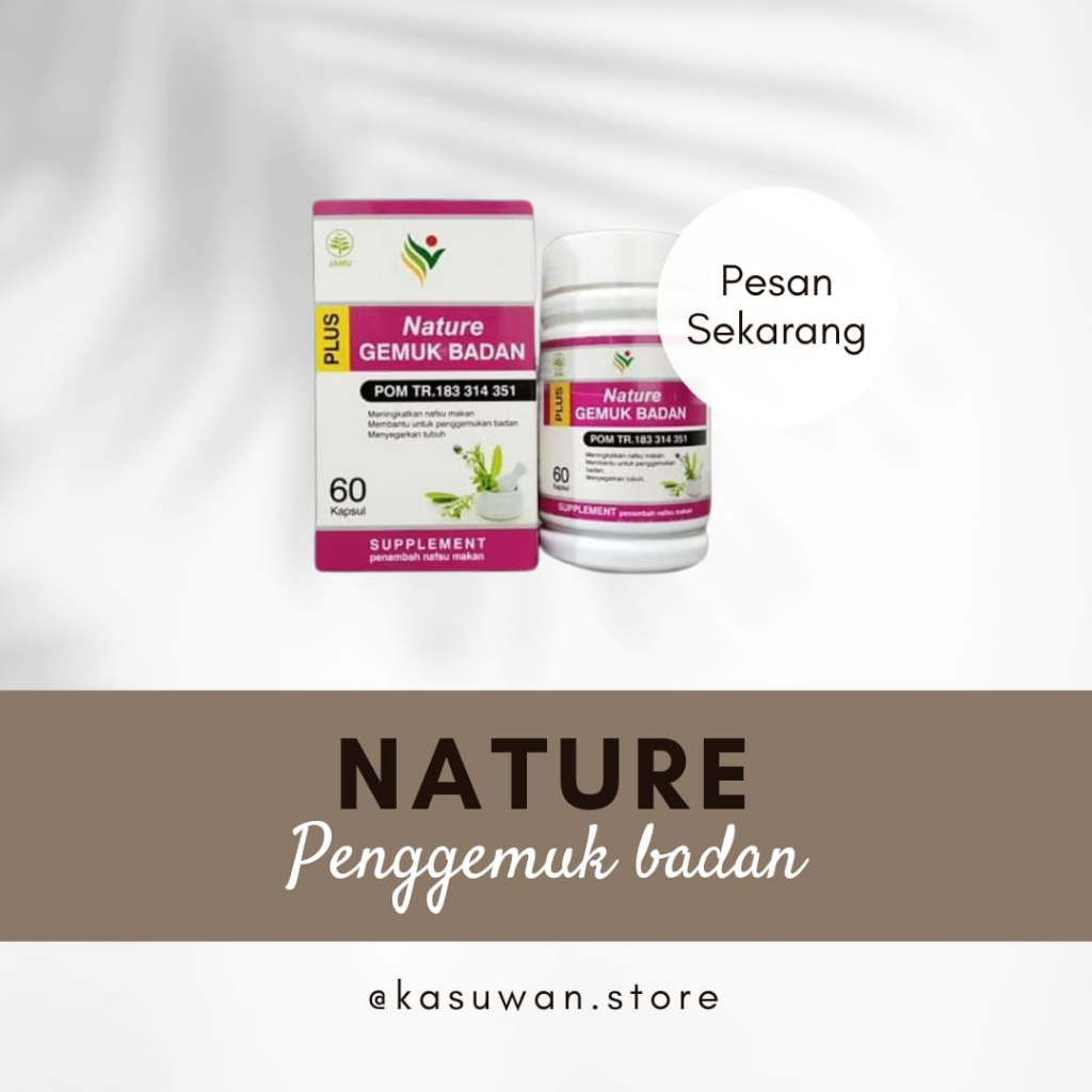 Nature gemuk badan suplemen penggemuk badan penambah berat badan BPOM