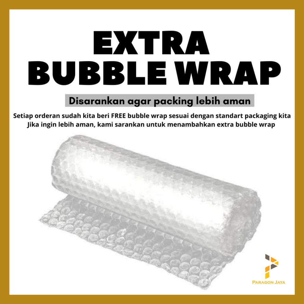 

Tambahan extra bubble wrap lebih aman untuk barang yang mudah pecah