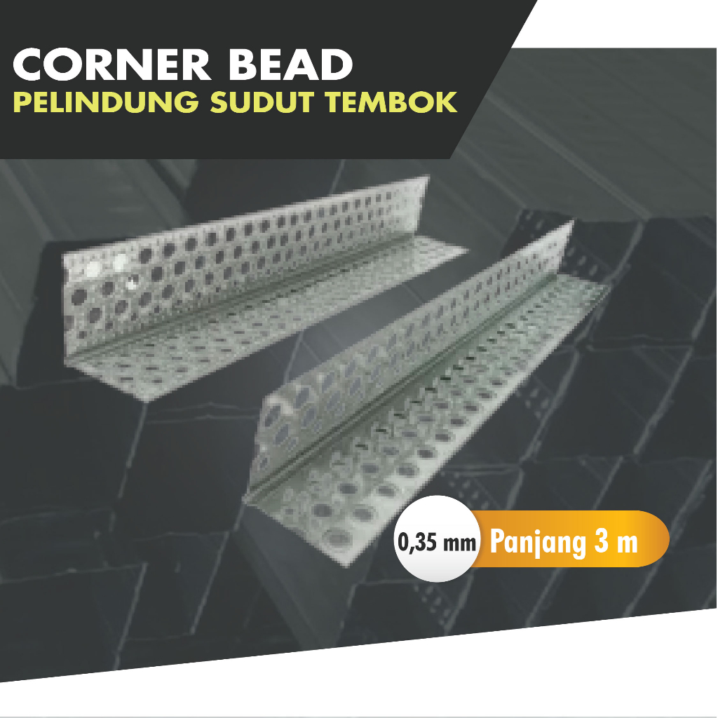 CORNER BEAD / SUDUTAN TEMBOK / PRESISI PARTISI DINDING