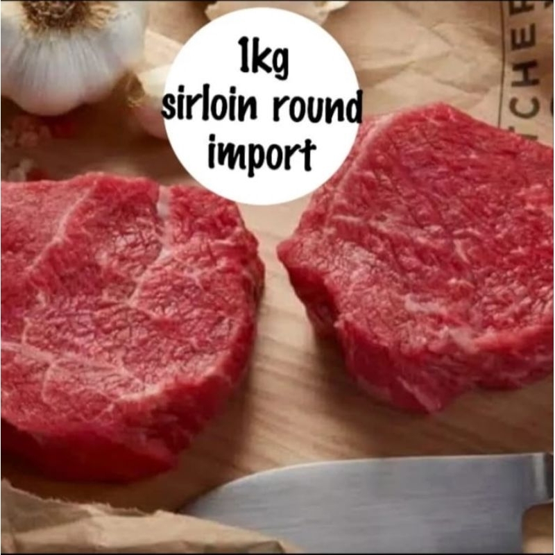 

1kg Sirloin Round import ( isi 5pcs )