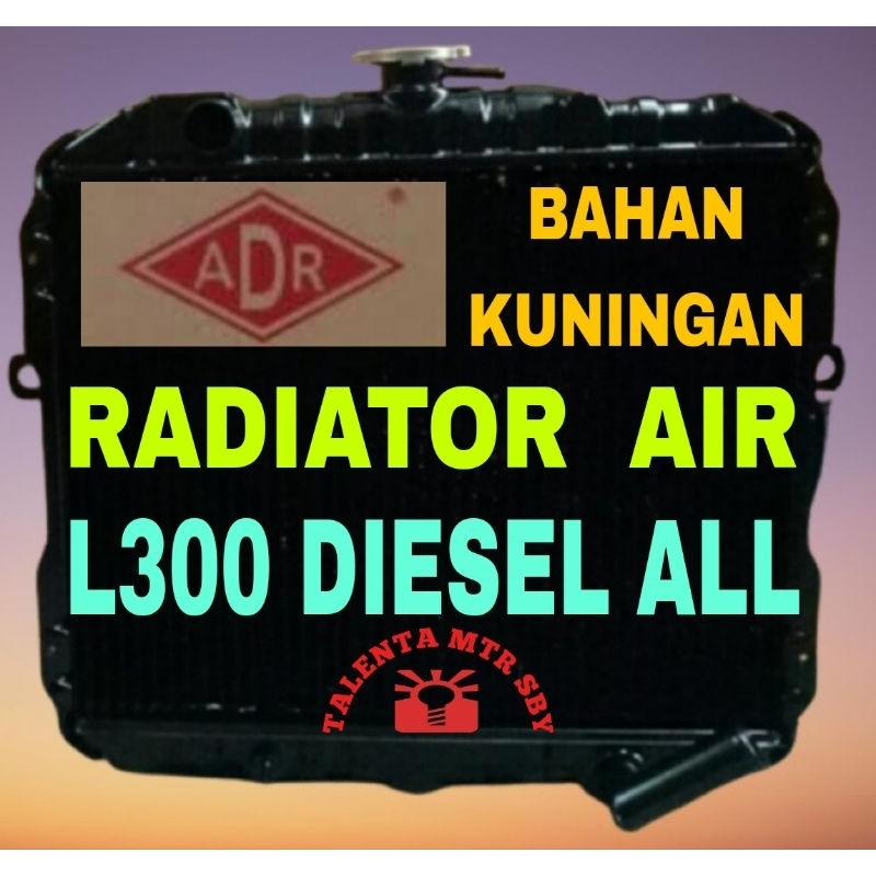 3 PLY. BESI  TEMBAGA KUNINGAN. RADIATOR MESIN  L300 DIESEL 2.5 + 2.3 SOLAR 2500CC EURO 2 / II.  2300