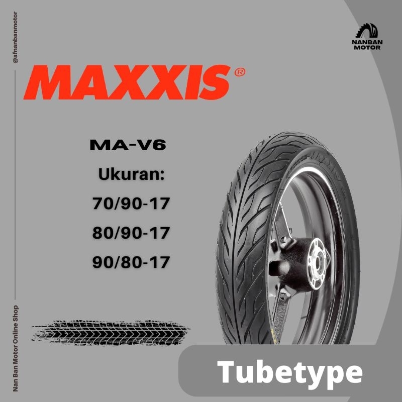 BAN MAXXIS MA-V6 NON TUBELESS (TUBETYPE) UKURAN 70/90-17, 80/90-17, 90/80-17