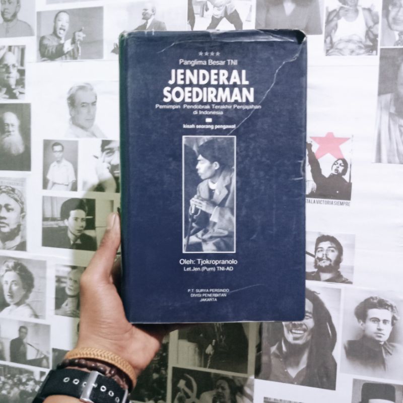 Panglima Besar TNI Jenderal Soedirman: Pemimpin Pendobrak Terakhir Penjajah di Indonesia by Let.Jen.