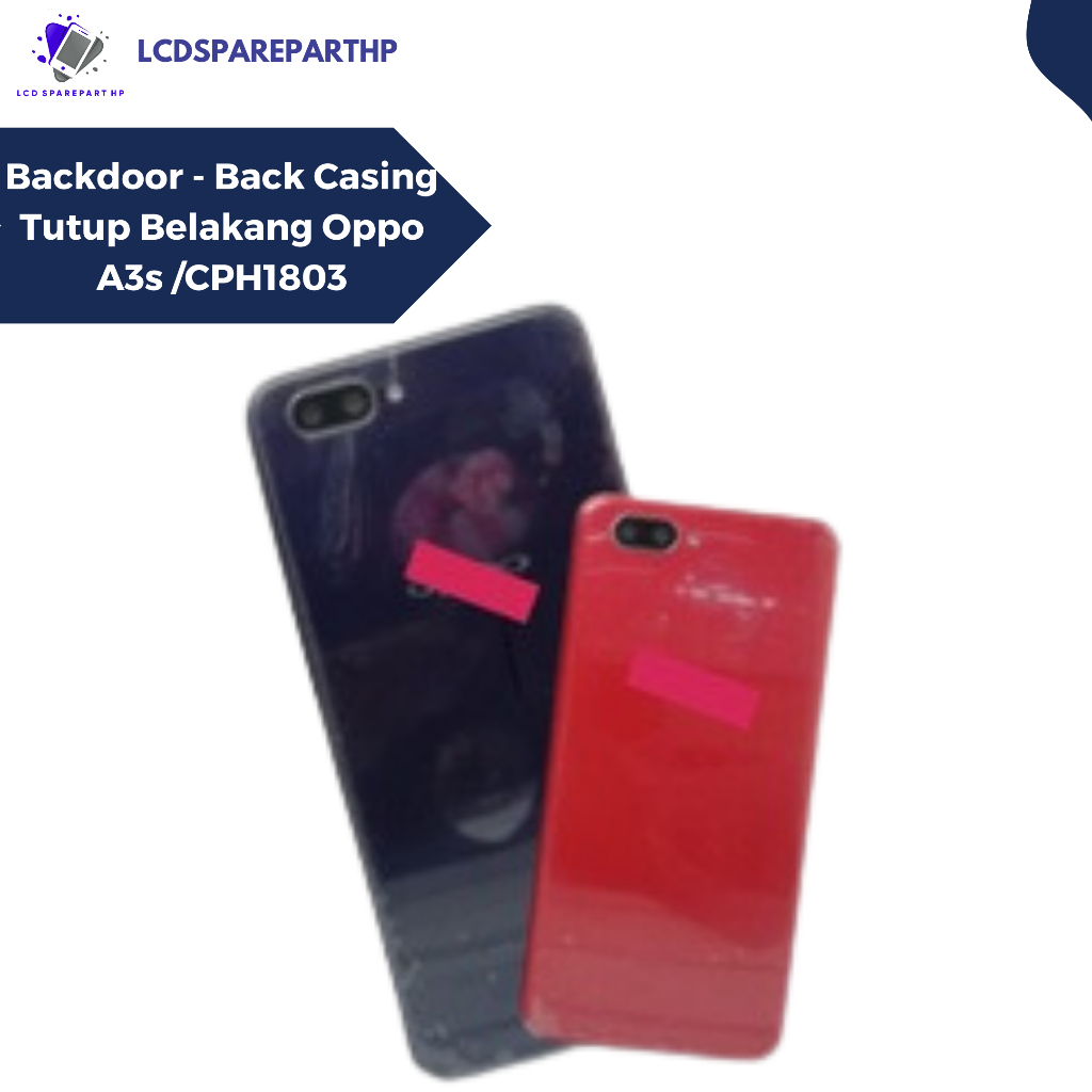 BACKDOOR - BACK CASING TUTUP BELAKANG OPPO A3S