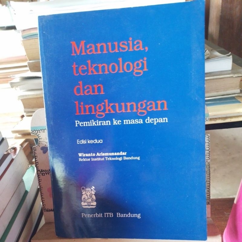Manusia, Teknologi dan Lingkungan. Wiranto Arismunandar TS#9