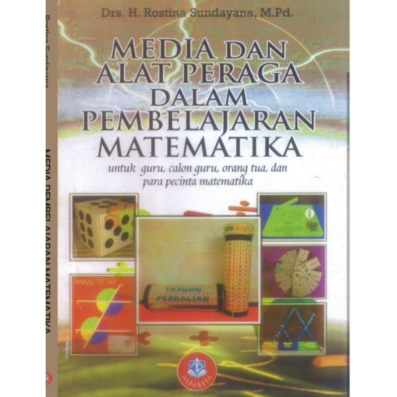 

MEDIA dan ALAT PERAGA dalam PEMBELAJARAN MATEMATIKA by ROSTINA SUNDAYANA