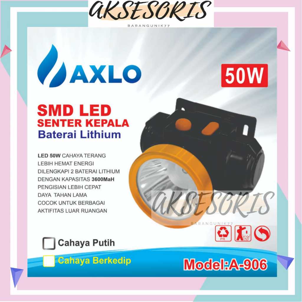 SENTER KEPALA AXLO A-906 / SMD LED SENTER KEPALA BATERAI LITHIUM LED 50W / SENTER LAMPU KEPALA 50WAT