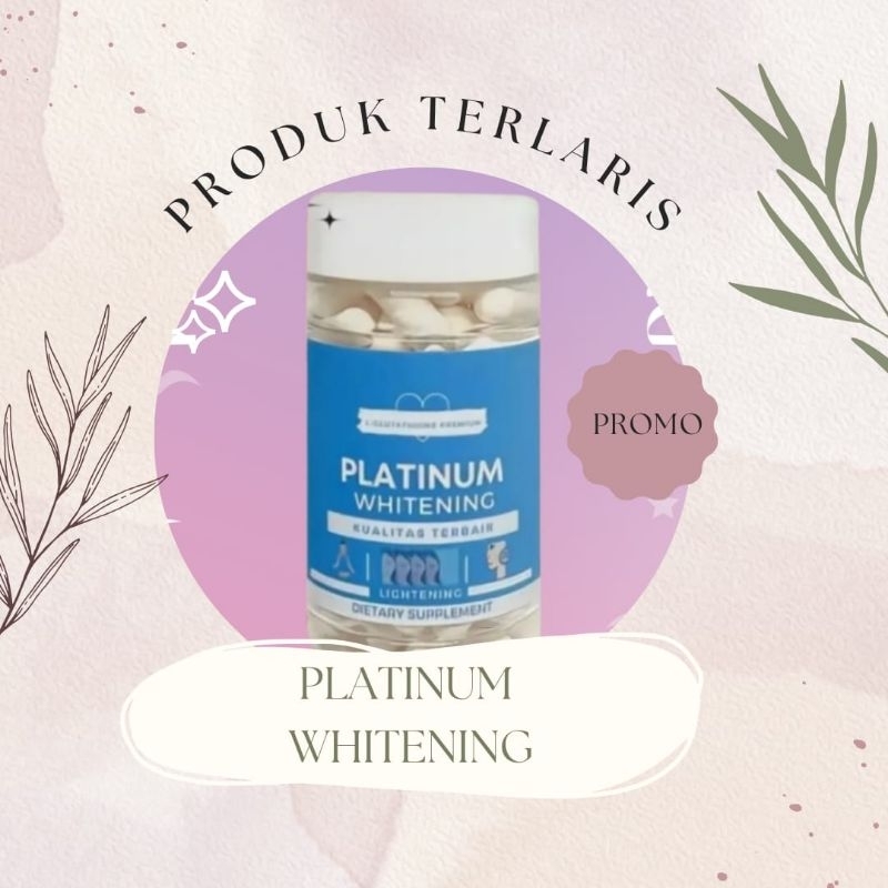 TER LARIIIIISSSS GLUTATHIONE| PEMUTIH KULIT |KAPSUL PEMUTIH BADAN DAN WAJAH PERMANEN |PLATINUM WHITE