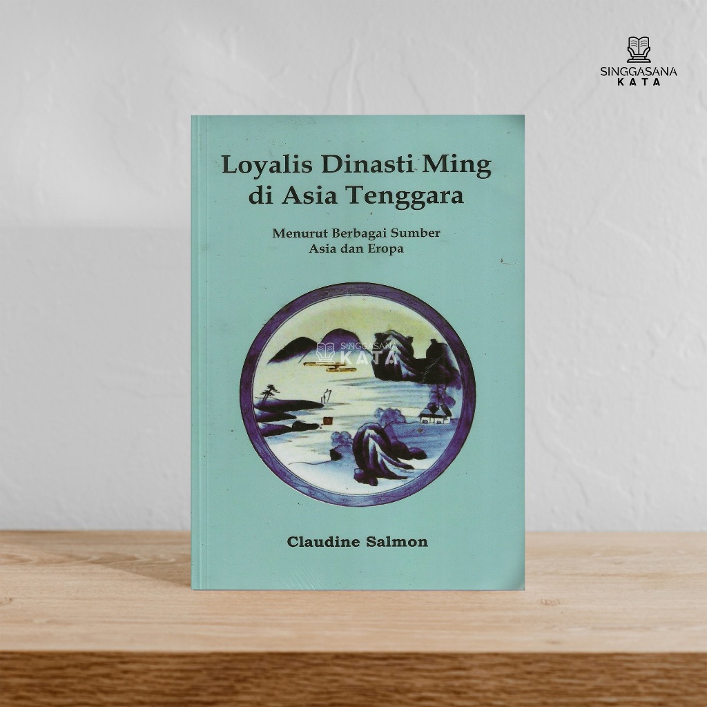 Buku Loyalis Dinasti Ming di Asia Tenggara - Claudine Salmon - Gramedia