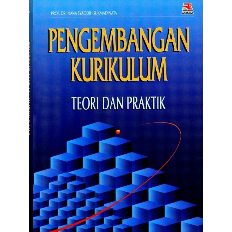 

PENGEMBANGAN KURIKULUM Teori dan Praktik by NANA SYAODIH SUKMADINATA