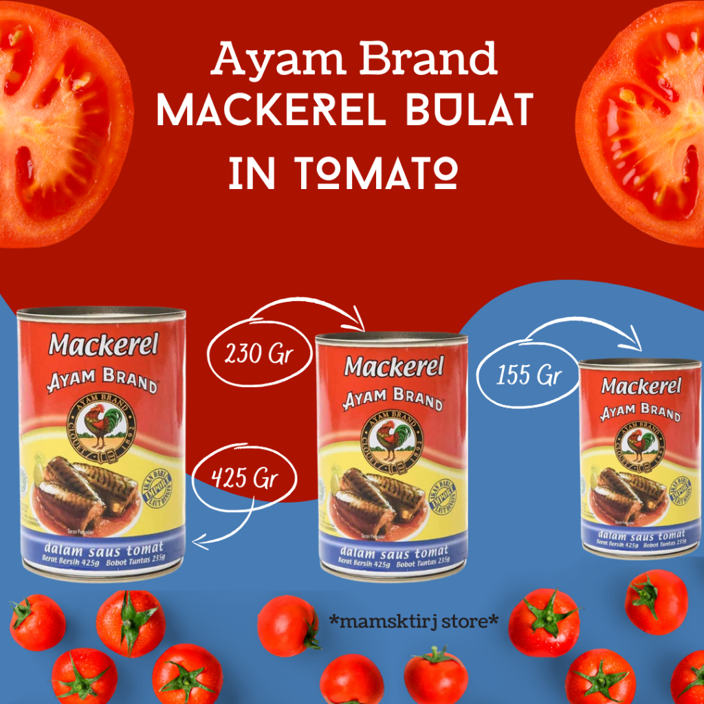 

AYAM BRAND MACKEREL BULAT IN TOMATO 155 GR, 230 GR, 425 GR