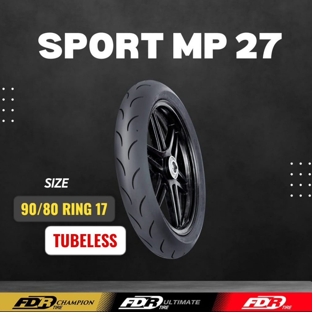 BAN LUAR FDR MP27 90/80 RING 17 SPORT MP27 TUBELESS RACE COMPOUND HARGA PERBUAH - FDR CHAMPION TIRE