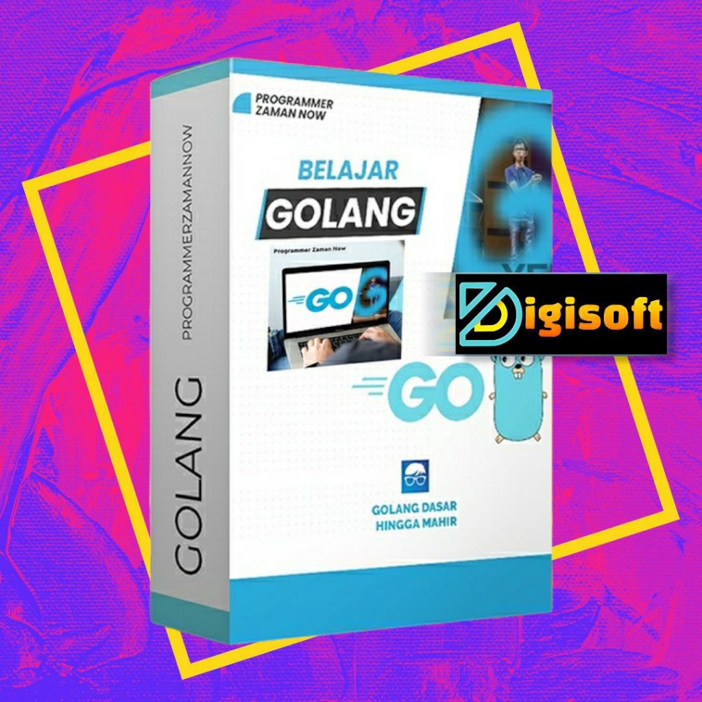 BELAJAR GOLANG - Dari Pemula sampai Jago Programming Jaman Now -DS