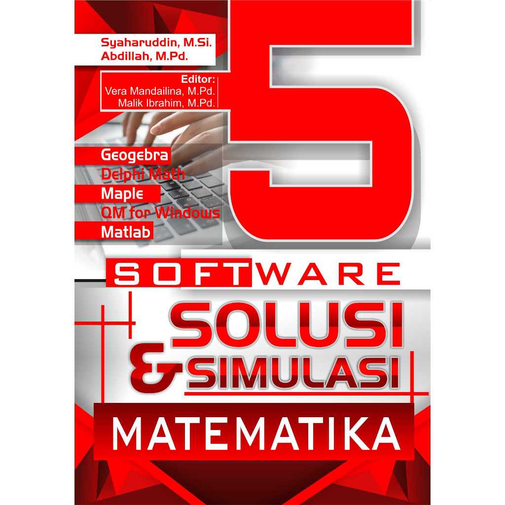 Buku 5 Software Solusi & Simulasi Matematika: Geogebra, Delphi Math, Maple, QM for Windows, & Matlab