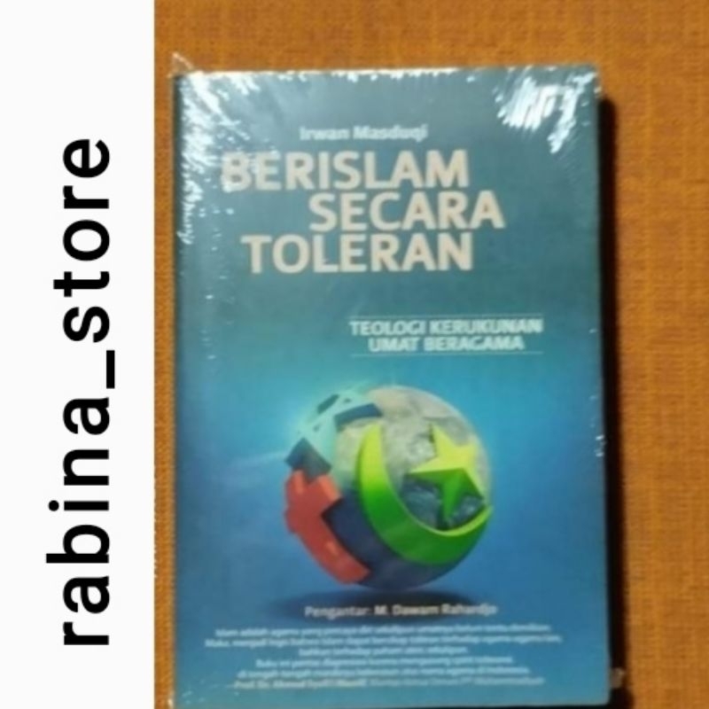 BERISLAM SECARA TOLERAN: teologi kerukunan umat beragama-- Irwan Masduqi