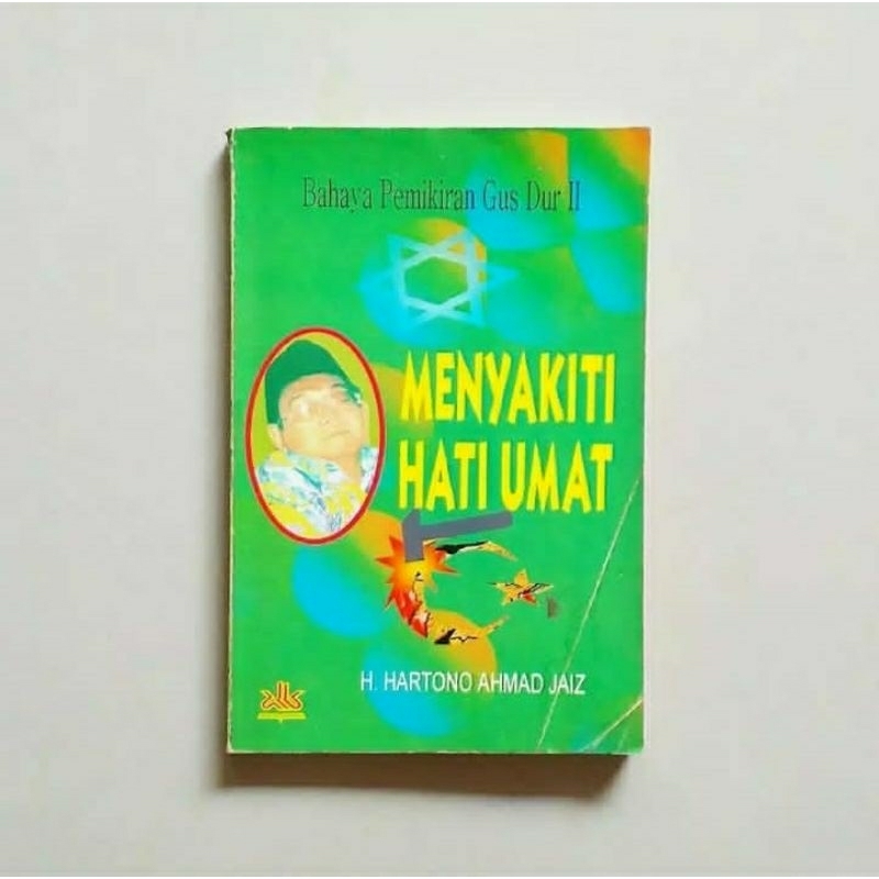 MENYAKITI HATI UMAT Bahaya Pemikiran Gus Dur II Karya H. Hartono Ahmad Jaiz