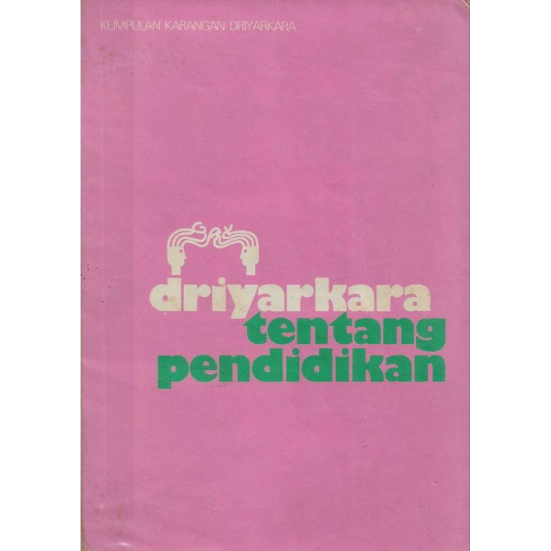 Buku DRIYARKARA TENTANG PENDIDIKAN Penulis PROF. DRIYARKARA Penerbit YAYASAN KANISIUS Tahun 1980