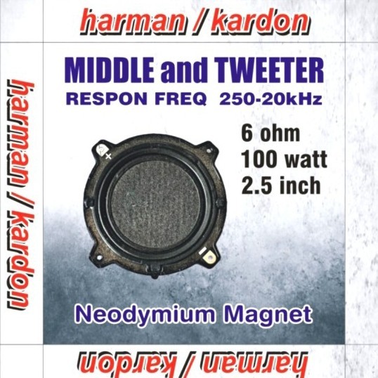 Twiter tweter tweeter MIDEL MIDLE HARMAN KARDON 2.5 6ohm 100watt