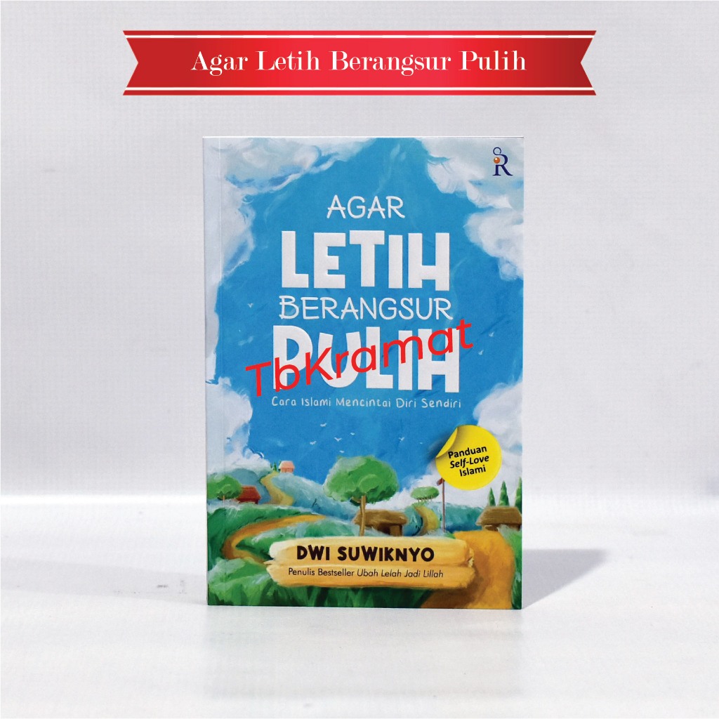 Rene Islam - Buku Agar Letih Berangsur Pulih - Soft Cover Dwi Suwiknyo Buku Islami Wanita, Buku Moti