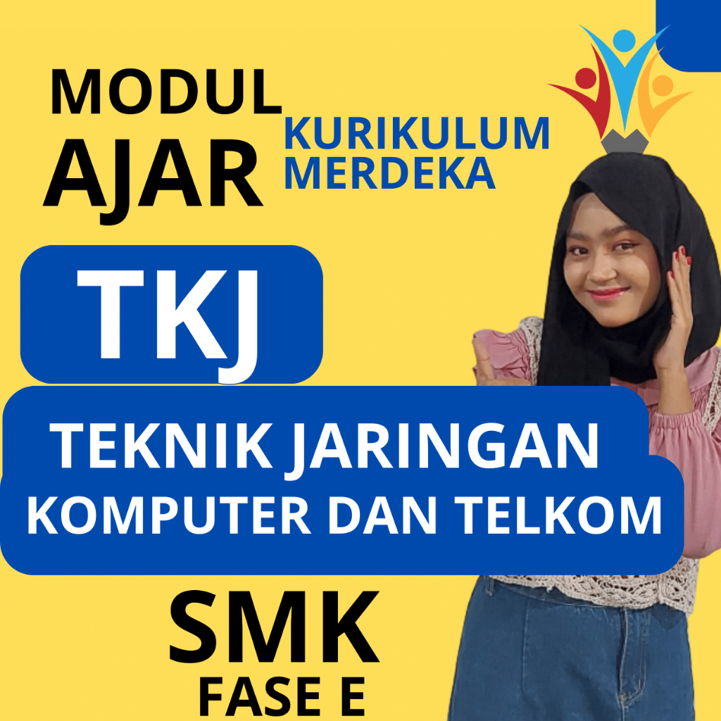 

MODUL AJAR TKJ ( FASE E ) KELAS 10 KURIKULUM MERDEKA SMK