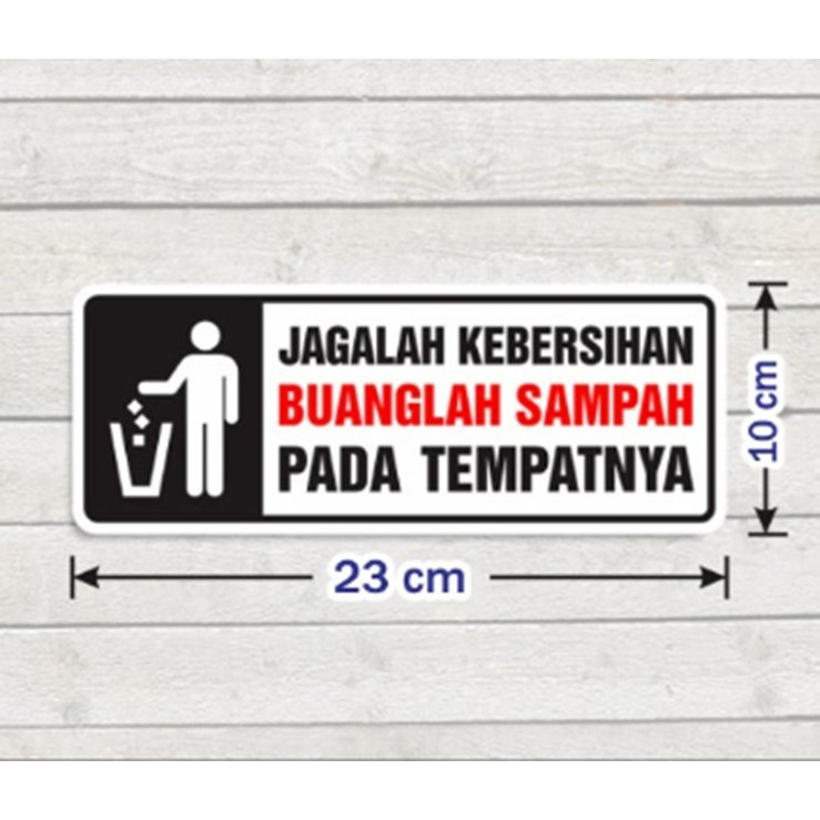 

STIKER SIGN JAGALAH KEBERSIHAN BUANGLAH SAMPAH PADA TEMPATNYA 10x23 cm