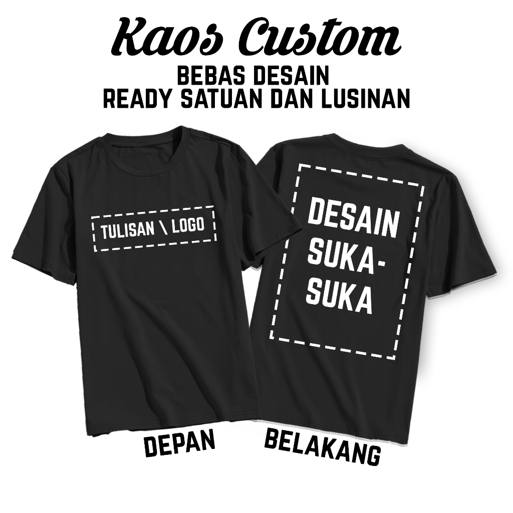 BAJU KAOS SABLON SATUAN CUSTOM DEPAN BELAKANG BISA REQUEST FOTO GAMBAR LOGO NAMA TULISAN KATA KATA A