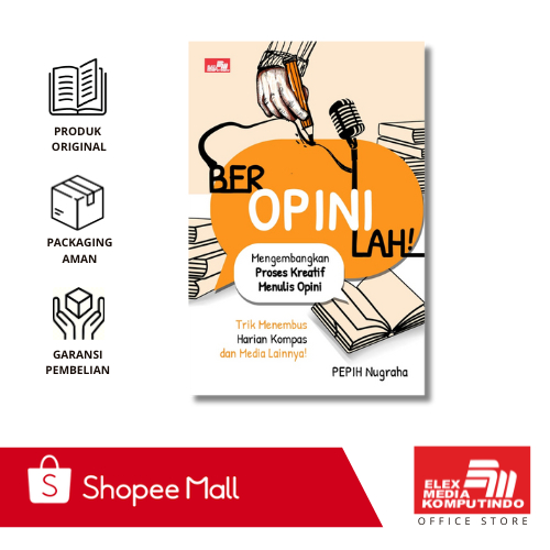 Elex - Beropinilah: Mengembangkan Proses Kreatif Menulis Opini