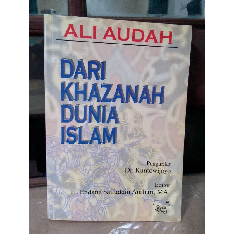 Buku DARI KHAZANAH DUNIA ISLAM Penulis Ali Audah 100% ORIGINAL