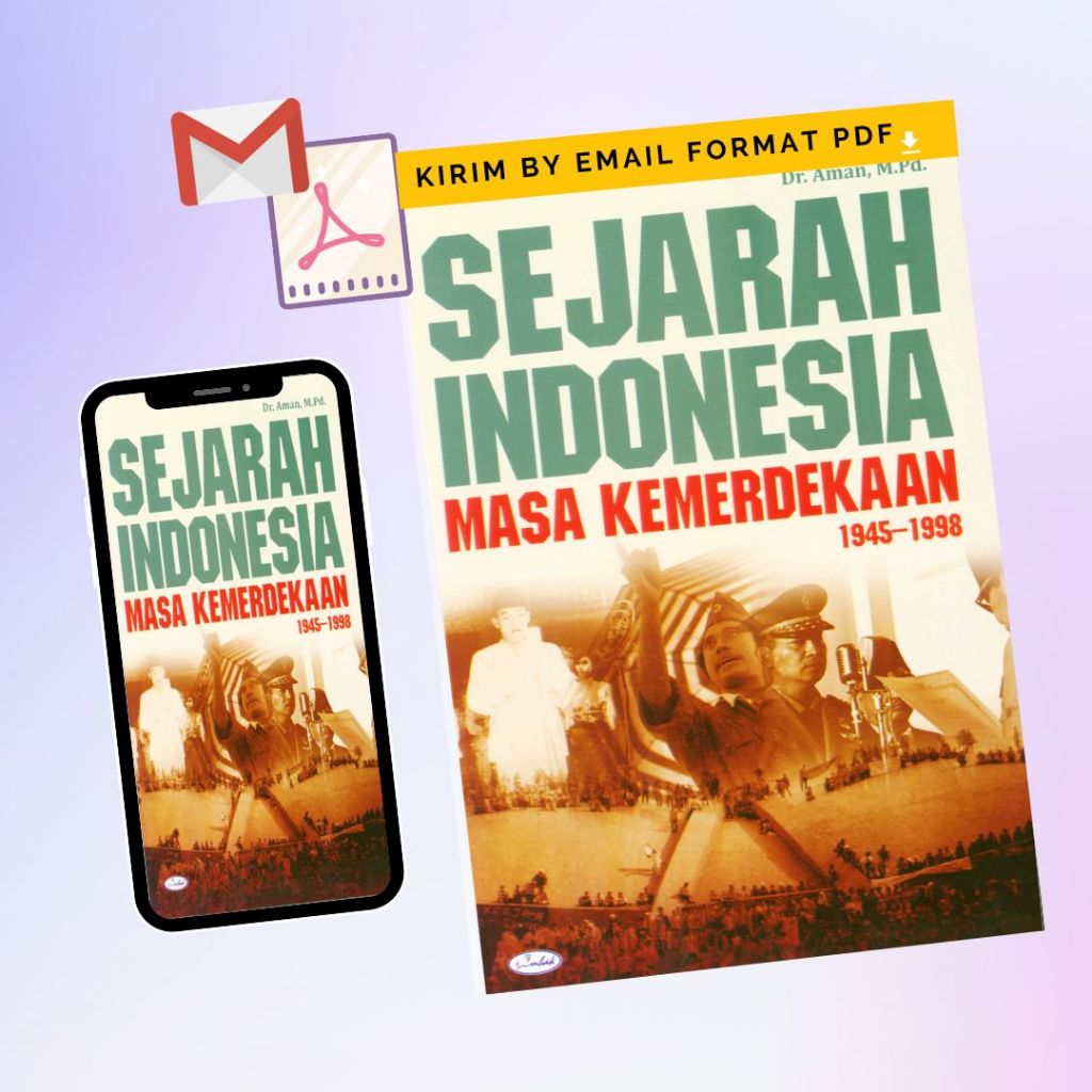 Sejarah Indonesia Masa Kemerdekaan 1945-1998