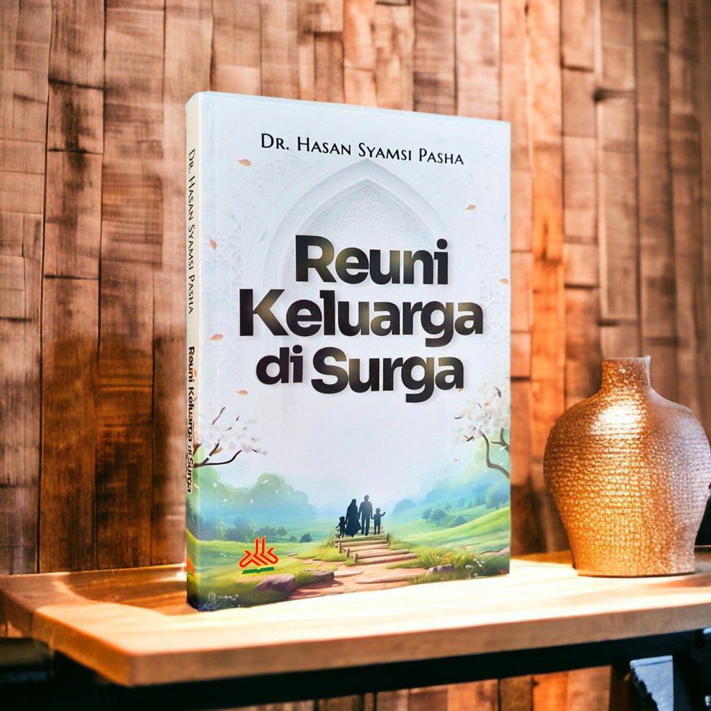 

Reuni Keluarga di Surga - pustaka al kautsar - KARMEDIA