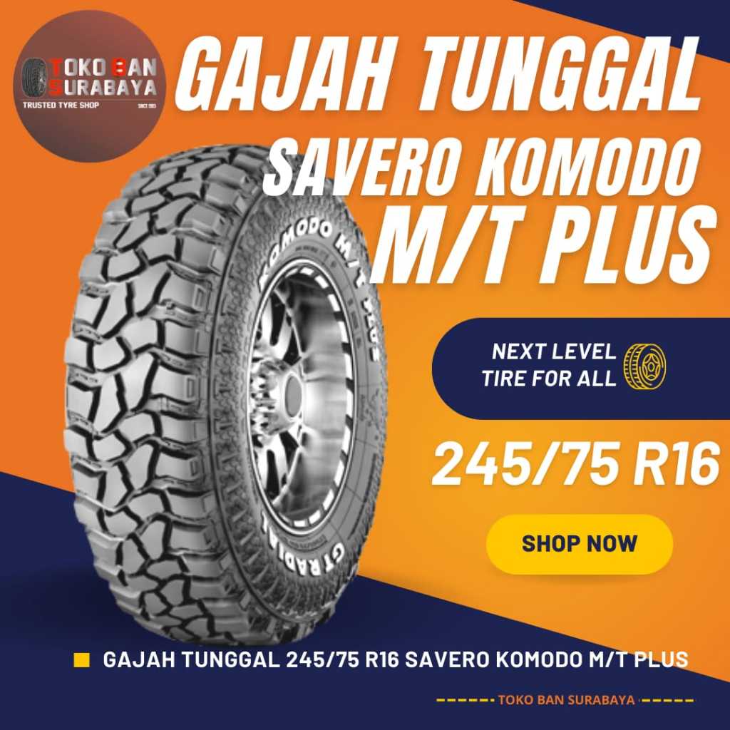 Ban Gajah Tunggal GT 245/75/16 245/75 R16  245/75R16  24575 R16  24575R16 R16 R 16 Savero Komodo MT 