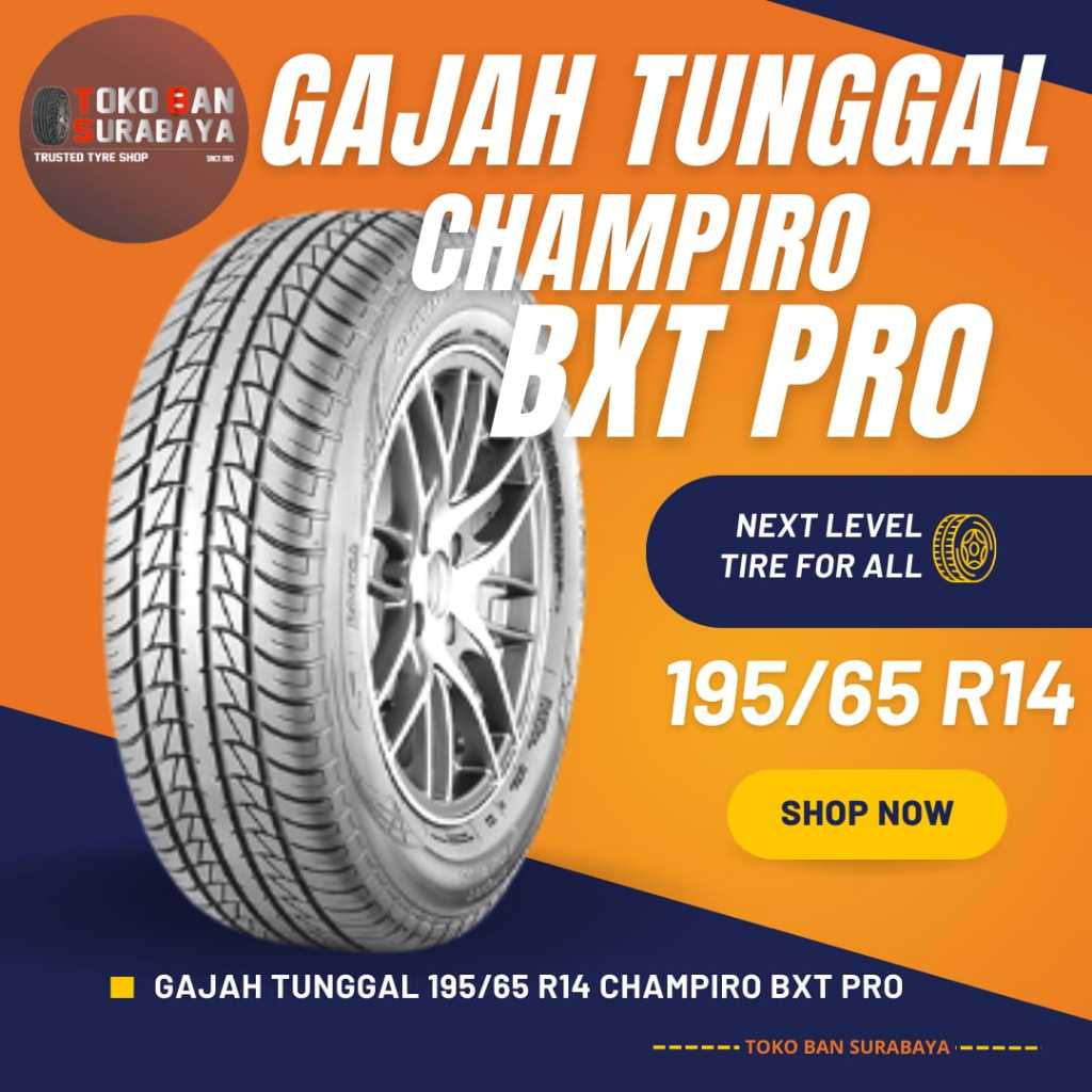 Ban Gajah Tunggal GT 195/65 R14 19565R14 19565 R14 195/65/14 195/65R14 R14 R 14 Champiro BXT PRO