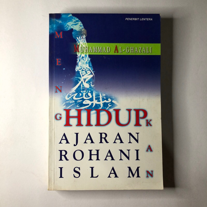 MENGHIDUPKAN AJARAN ROHANI ISLAM - MUHAMMAD AL-GHAZALI - SEJARAH ISLAM - M QURAISH SHIHAB - IMAM AL-