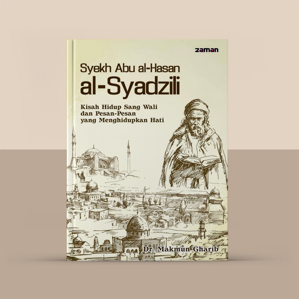 Syekh Abu al Hasan al Syadzili (Kisah Hidup Sang Wali) Makmun Gharib