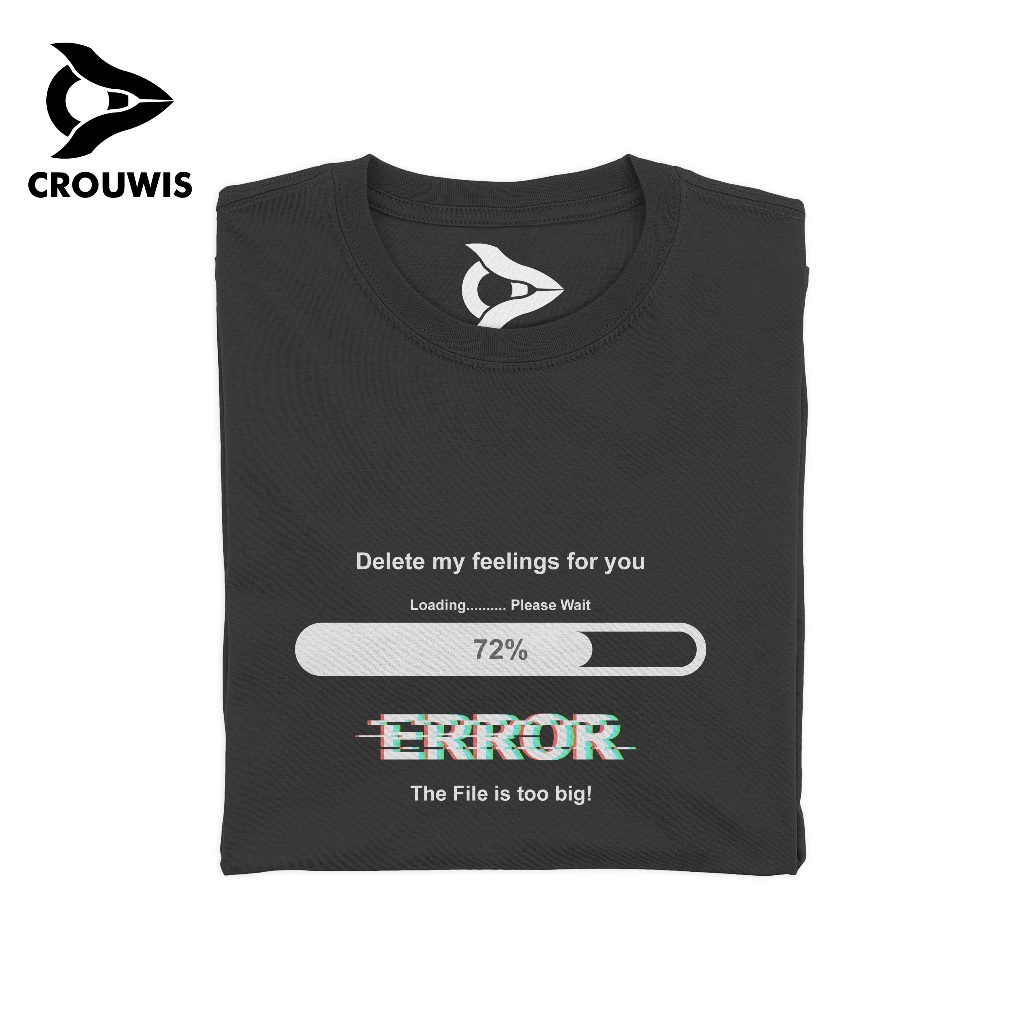 kaos oblong delete my feelings for you error the file is too big / kaos print dtf / cotton combed 24