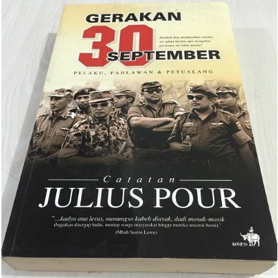buku gerakan 30 september pelaku, pahlawan & petualang - julius pour