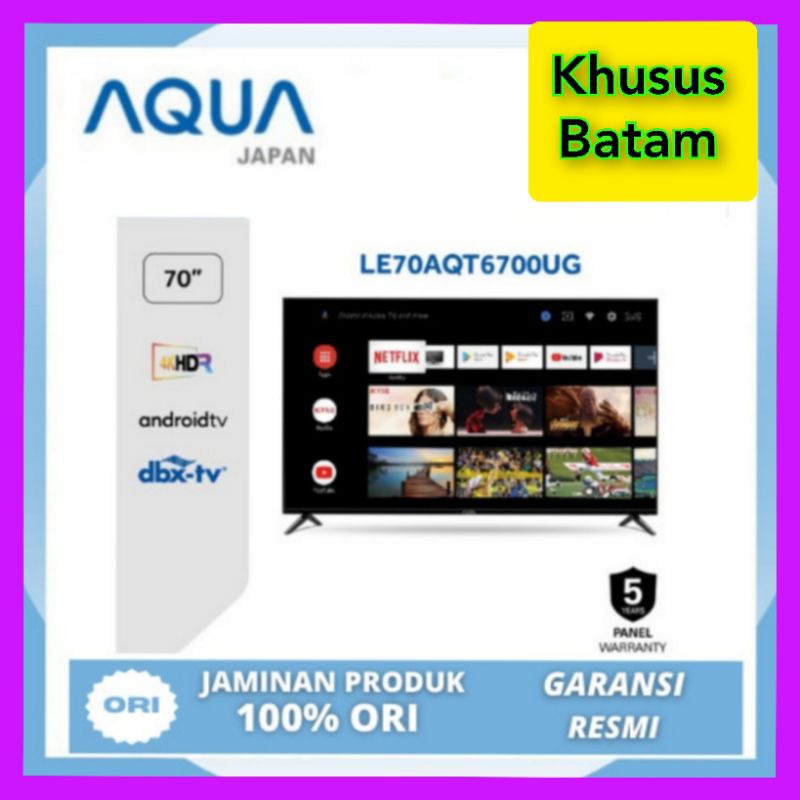 Android tv led 70"inch AQUA 70AQT6700 4K HDR Smart Tv Garnsi Resmi (KHUSUS BATAM)
