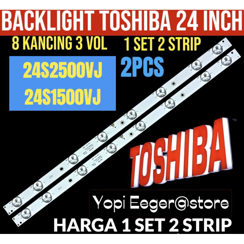 BACKLIGHT TV LCD LED TOSHIBA 24 INCH TOSHIBA 24S2400VJ 24S1500VJ BACKLIGHT TV TOSHIBA