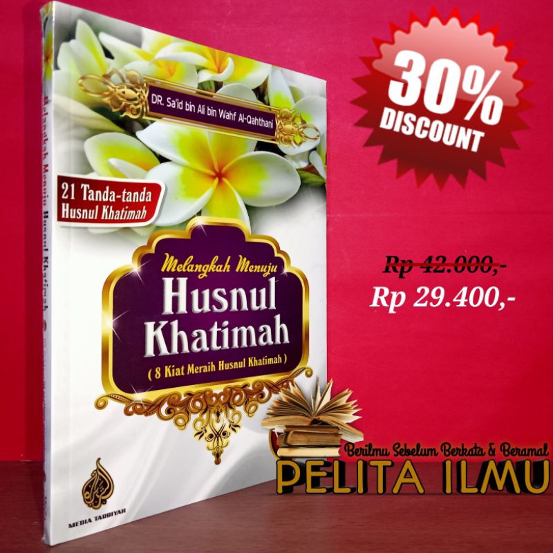 Buku Melangkah Menuju Husnul Khatimah - 8 Kiat Meraih Husnul Khatimah