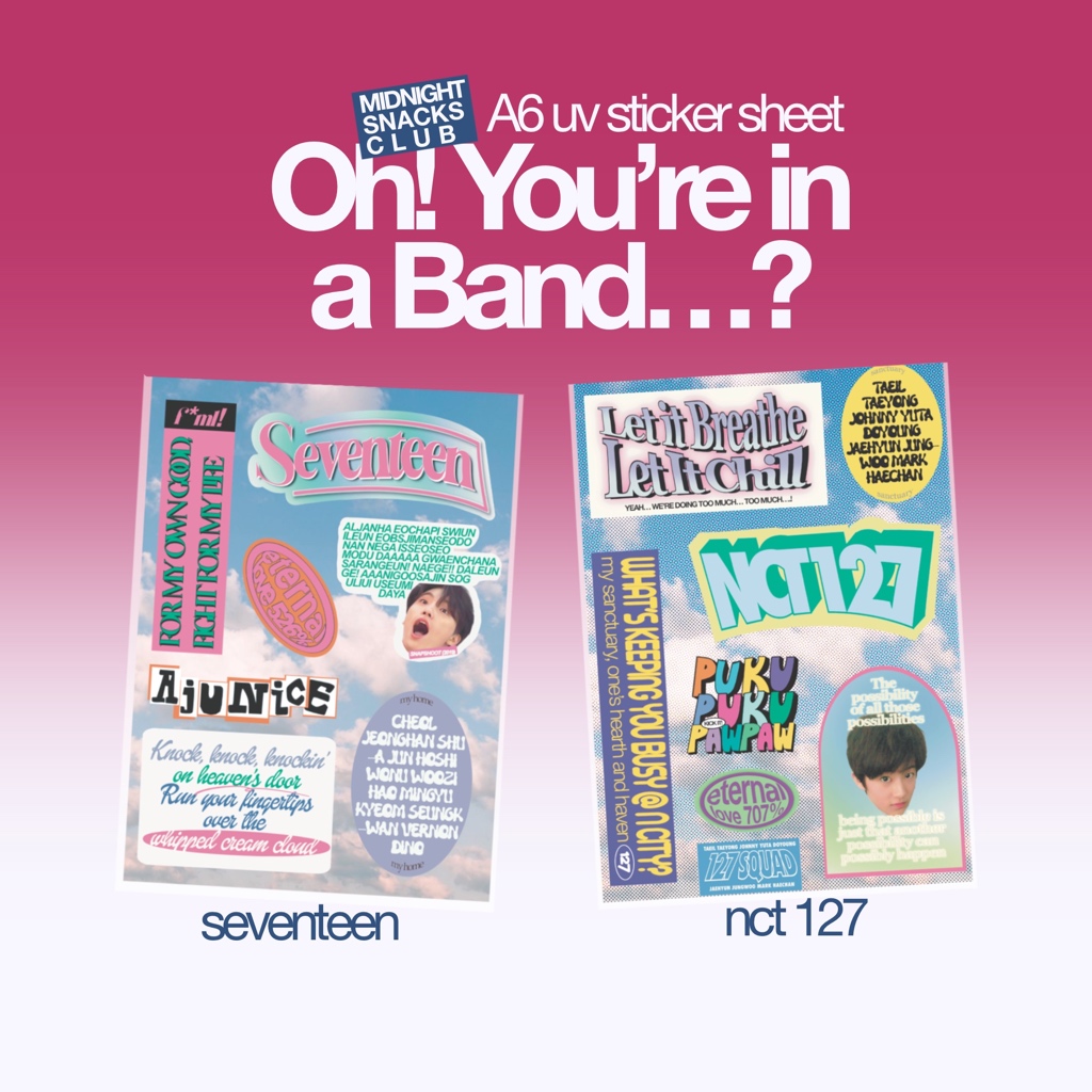 

Oh! You're In A Band - SEVENTEEN & NCT 127 A6 UV DTF STICKER SHEET by Midnight Snacks Club
